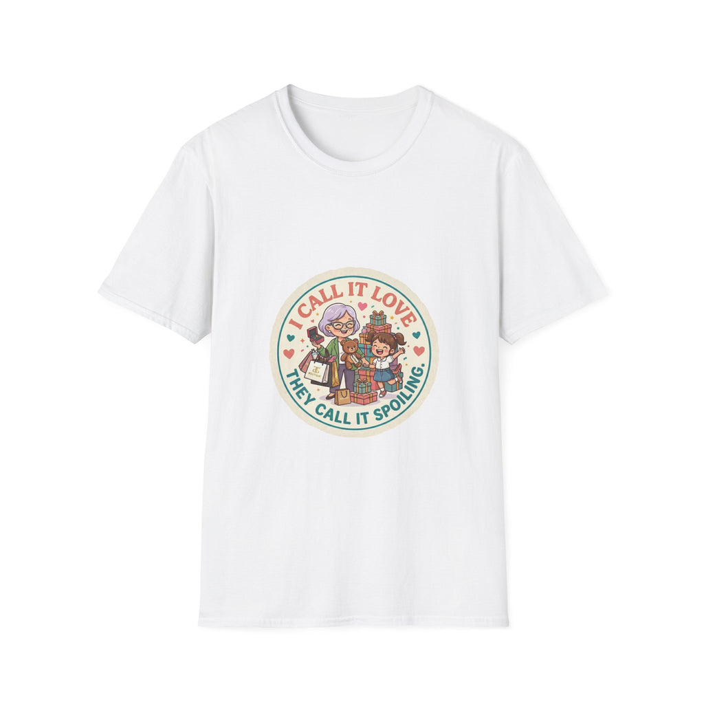 T-Shirt — “I Call It Love They Call It Spoiling” Cute Family Spoiler Graphic Tee